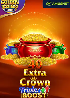 40 Extra Crown Triple Boost Golden Coins Link